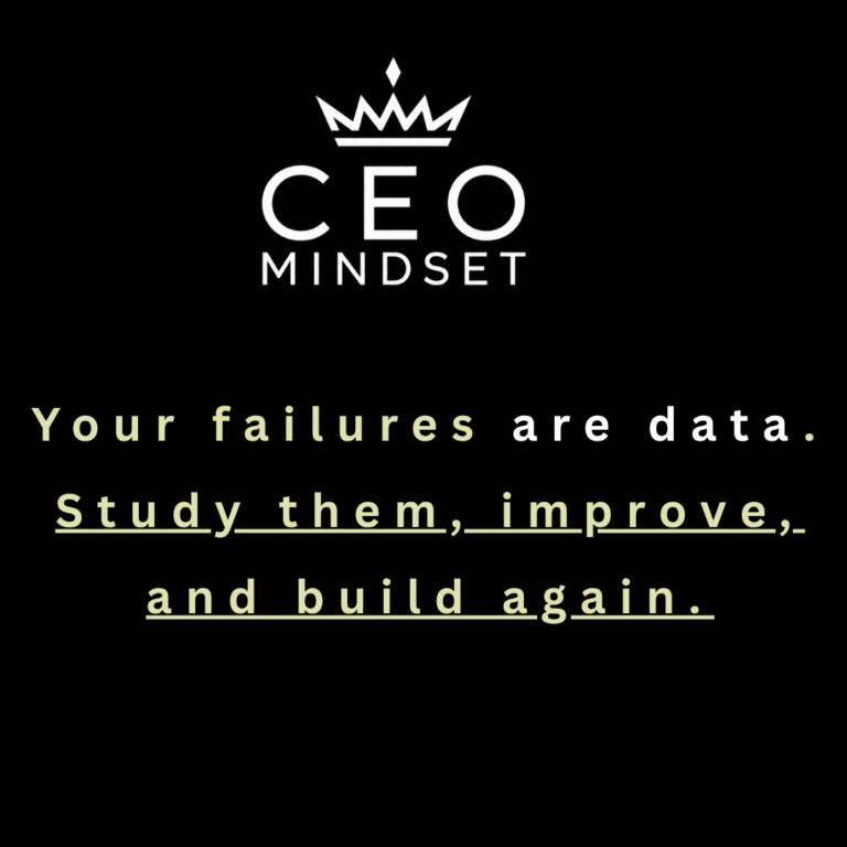 Your failures are data. Study them, improve, and build again.