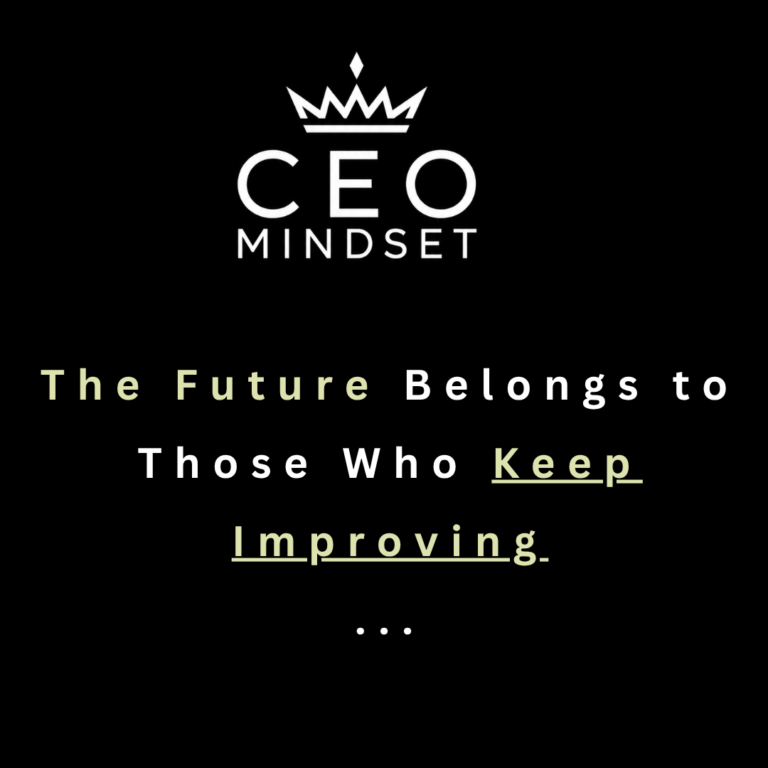 The Future Belongs to Those Who Keep Improving