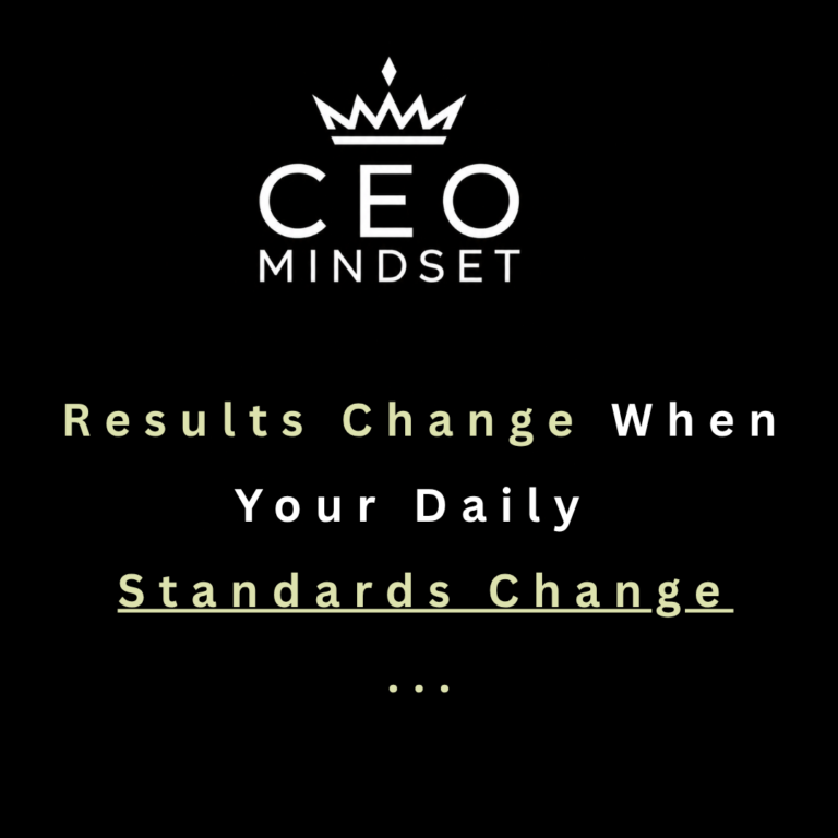 Results Change When Your Daily Standards Change