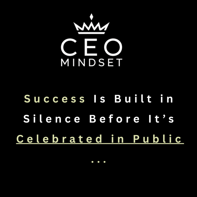 Success Is Built in Silence Before It’s Celebrated in Public