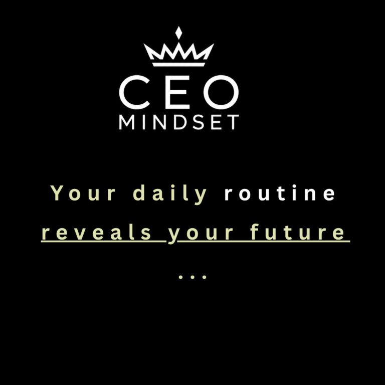 Your daily routine reveals your future