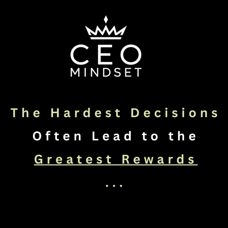 The Hardest Decisions Often Lead to the Greatest Rewards