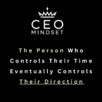 The Person Who Controls Their Time Eventually Controls Their Direction