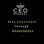 Stay Consistent Through Uncertainty