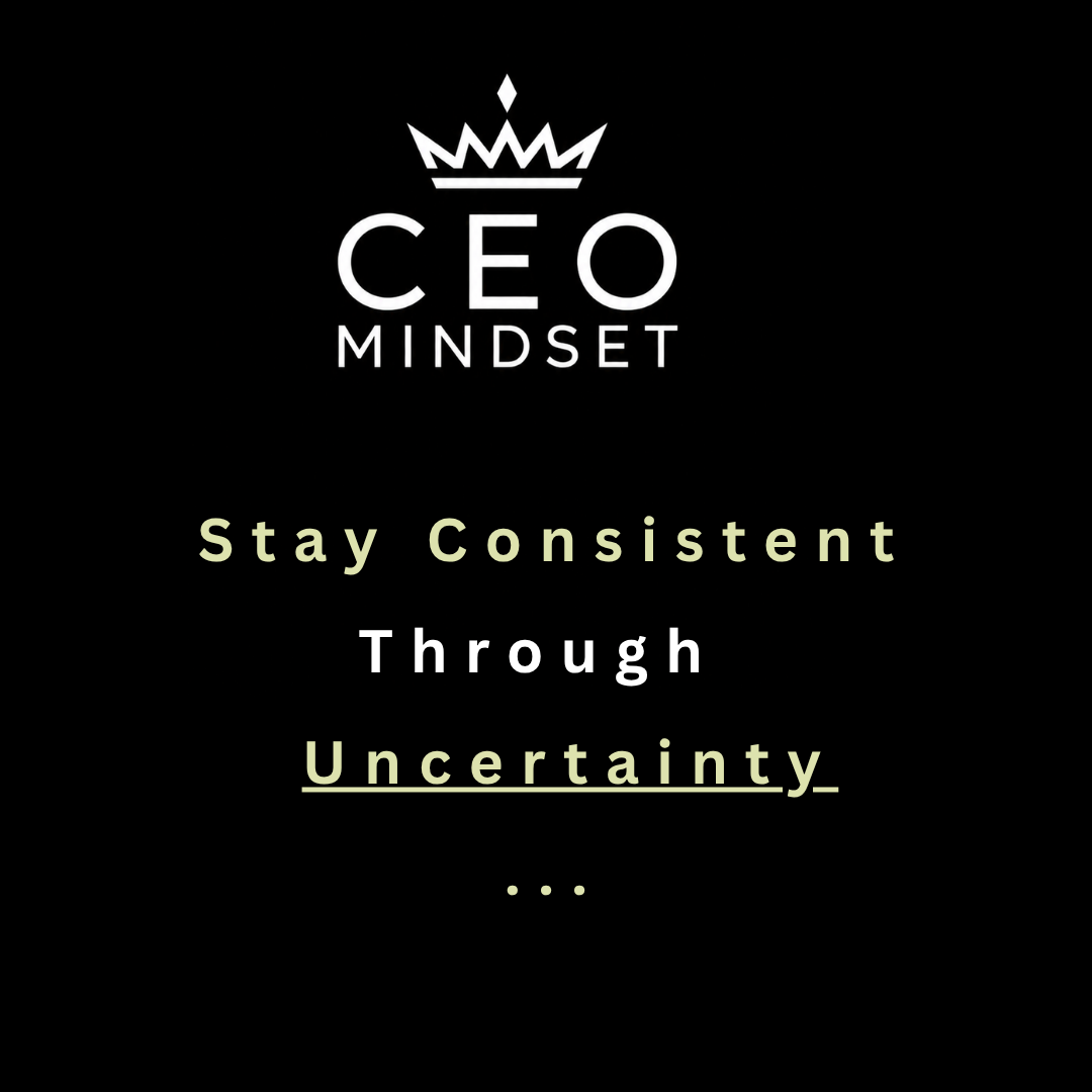 Stay Consistent Through Uncertainty