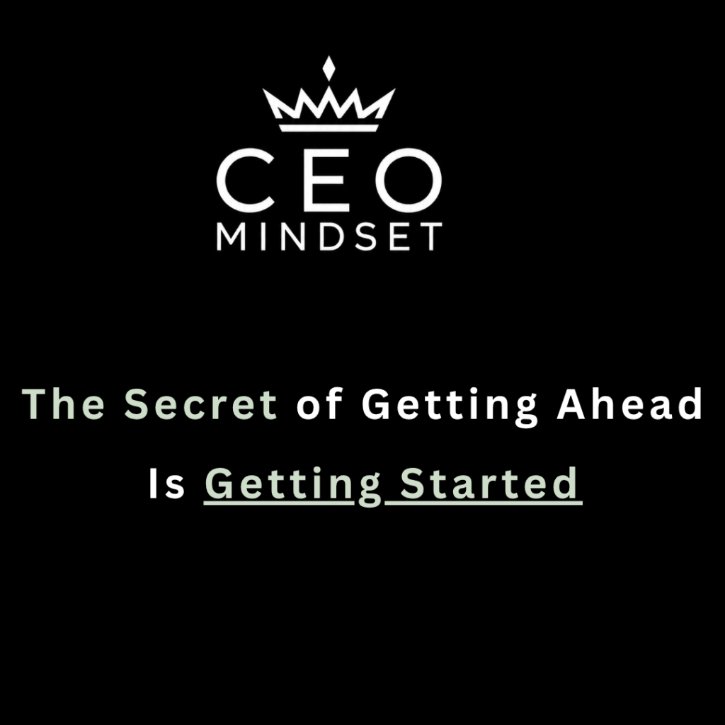 The Secret of Getting Ahead Is Getting Started