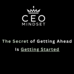 The Secret of Getting Ahead Is Getting Started