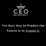 The Best Way to Predict the Future Is to Create It