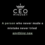 A person who never made a mistake never tried anything new