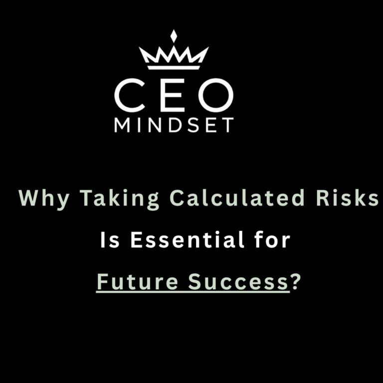 Why Taking Calculated Risks Is Essential for Future Success?